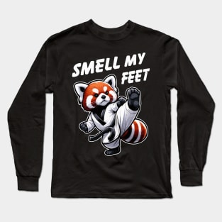 Smell My Feet Cute Red Panda Kick Funny Taekwondo Long Sleeve T-Shirt